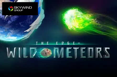 The Edge – Wild Meteors